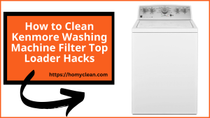 clean kenmore washing machine filter top loader hacks