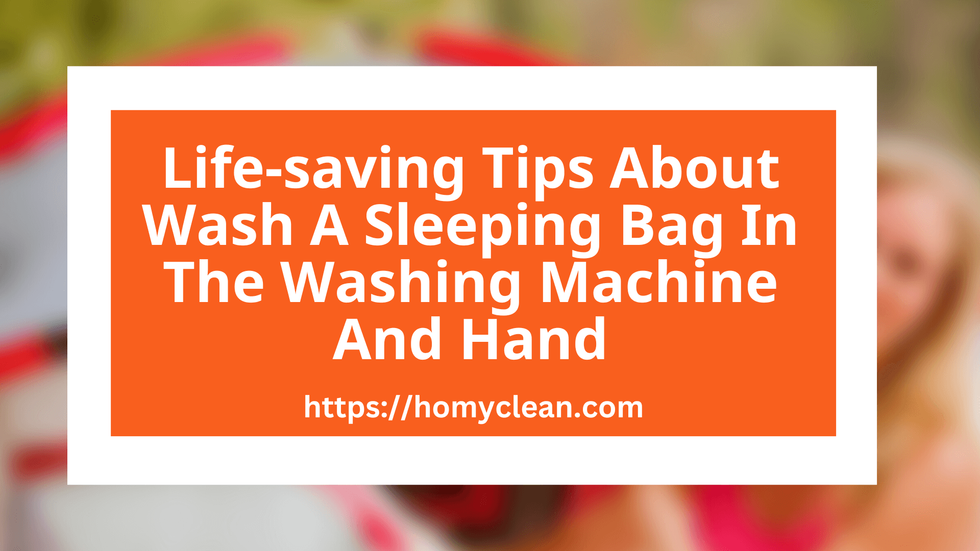 Wash A Sleeping Bag In The Washing Machine And by Hand