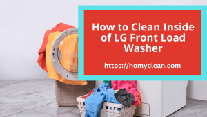 How to Clean Inside of LG Front Load Washer