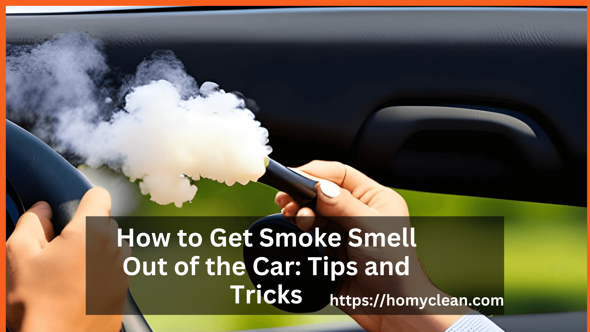 How to Get Smoke Smell Out of Car: Tips and Tricks
