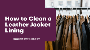 How to Clean a Leather Jacket Lining