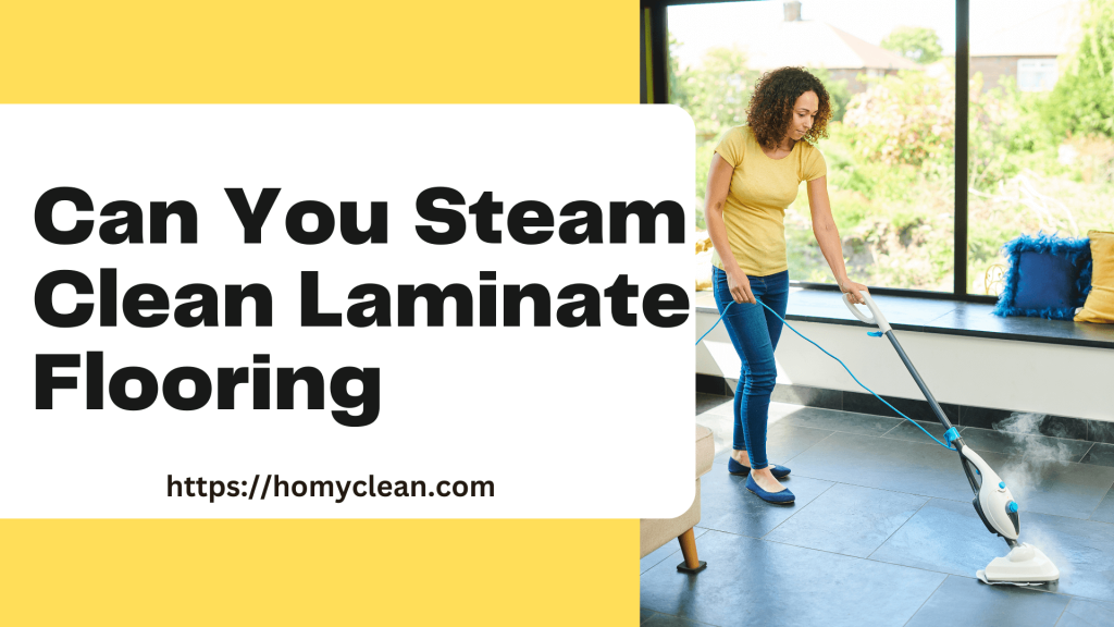 can-you-steam-clean-laminate-flooring-homyclean