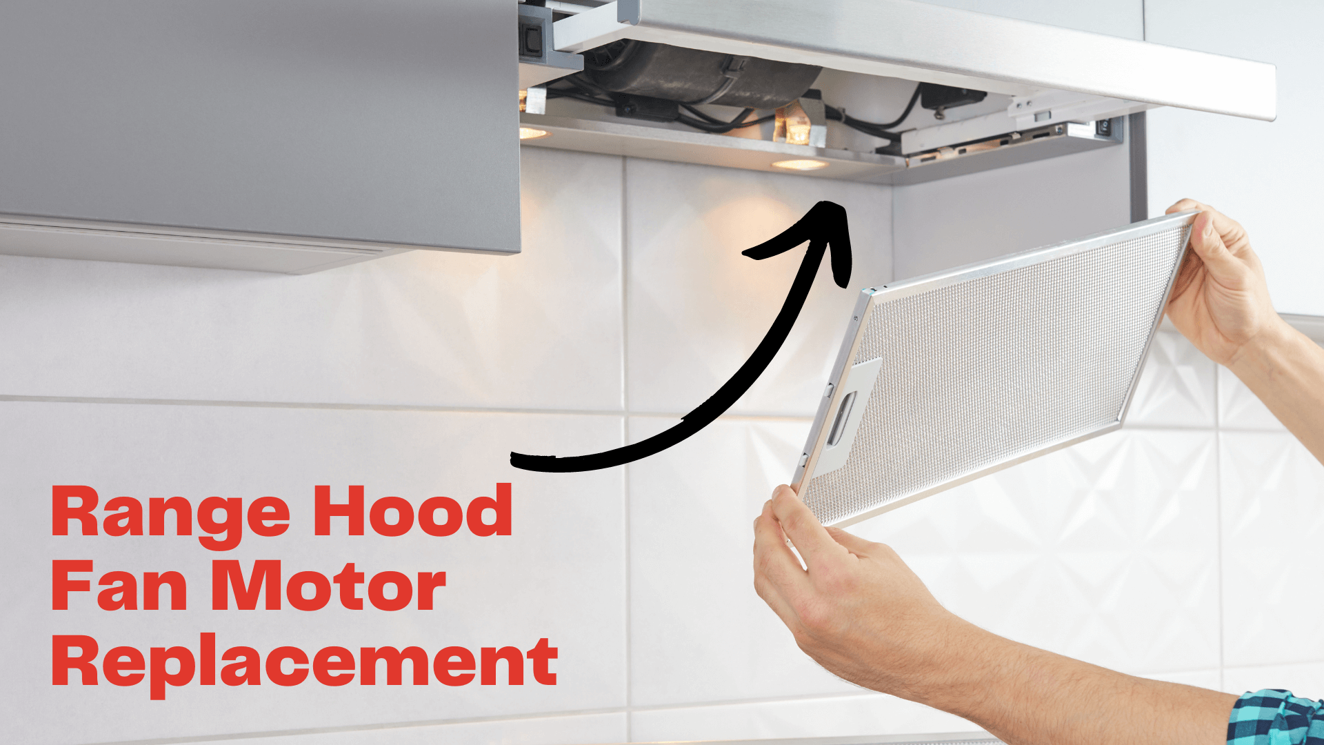 5 Lifetime Steps How To Clean Range Hood Fan Motor   Range Hood Fan Motor Replacement 