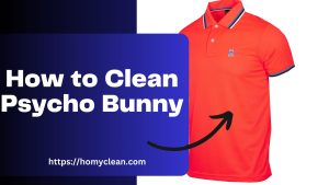 How to Clean Psycho Bunny