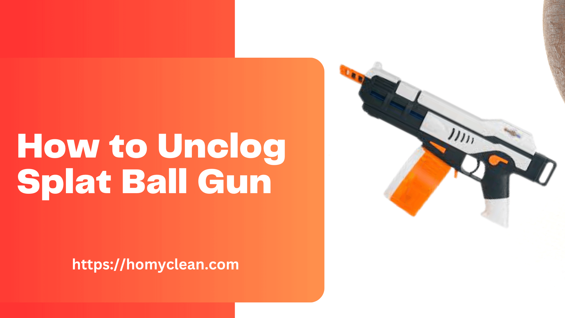 Unclog Splat Ball Gun