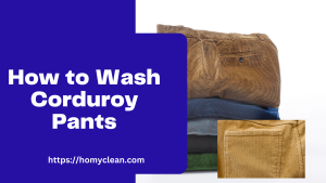 How to Wash Corduroy Pants