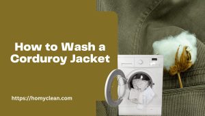 How to Wash Corduroy Jacket