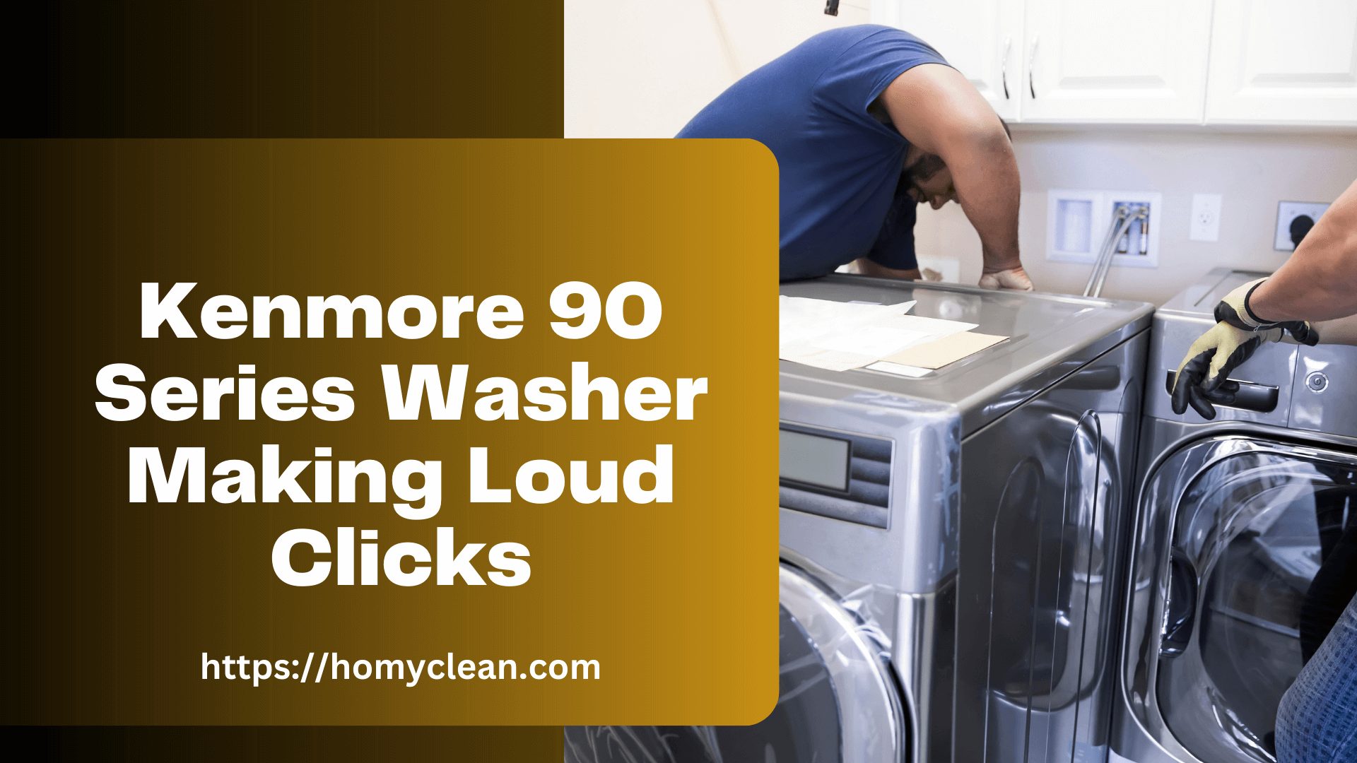 Kenmore 90 Series Washer Making Loud Clicks: Troubleshooting and Solutions