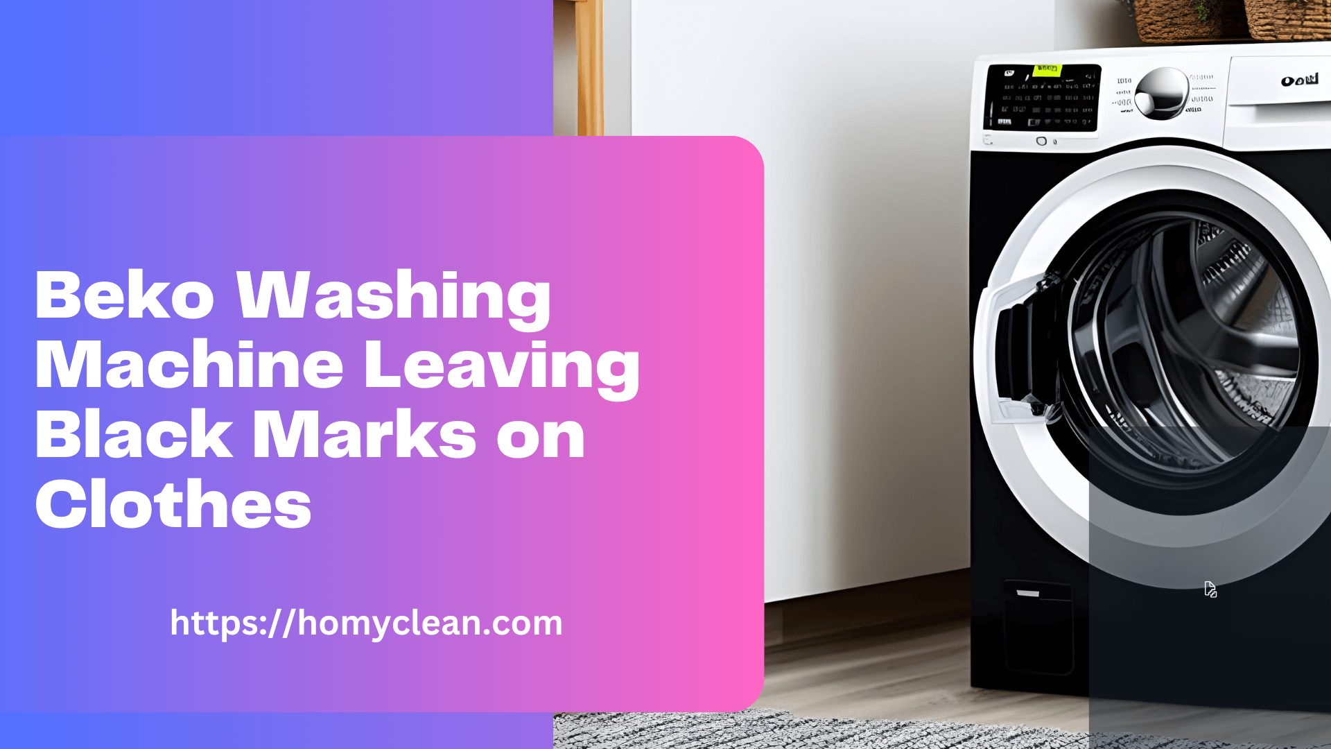 Why Beko Washing Machine Leaving Black Marks on Clothes – Ultimate Guide?
