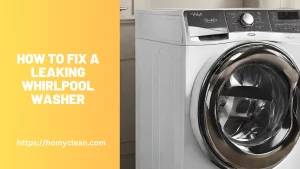 How to Fix Leaking Whirlpool Washer