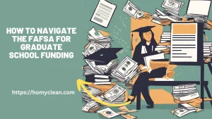 How to Navigate the FAFSA for graduate school funding