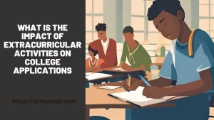 What Is The Impact of Extracurricular Activities on College Applications